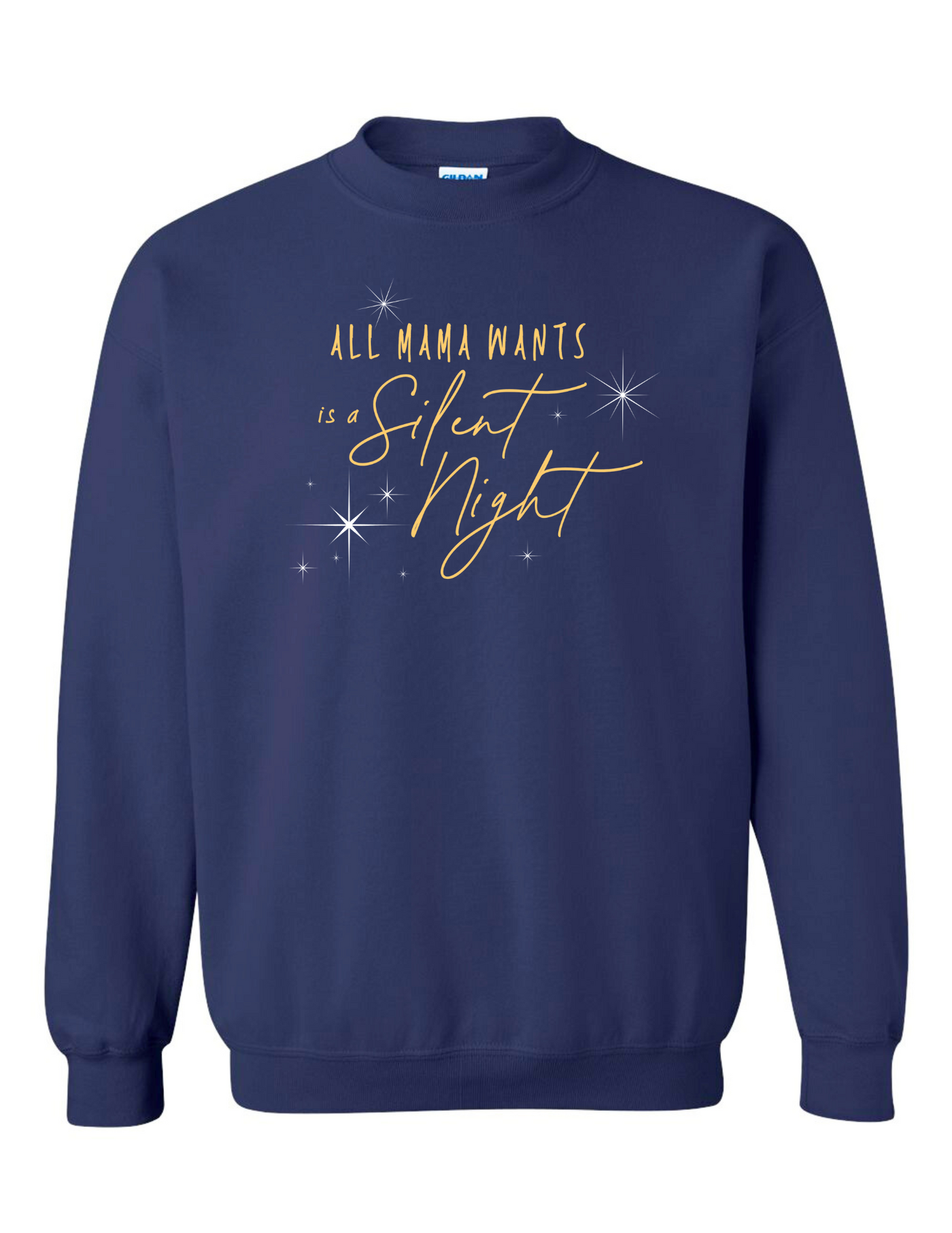 "All Mama Wants Is A Silent Night" Crewneck Sweatshirt